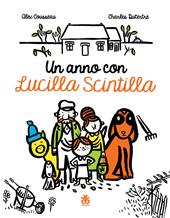 Un anno con Lucilla Scintilla. Ediz. illustrata
