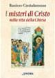 I misteri di Cristo nella vita della Chiesa - Raniero Cantalamessa - Libro Ancora 1992, In cammino | Libraccio.it