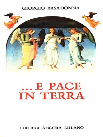... E pace in terra - Giorgio Basadonna - Libro Ancora 1991, Frammenti | Libraccio.it
