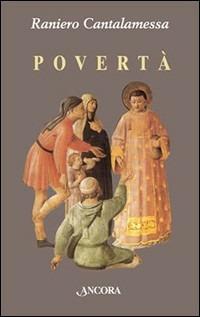 Povertà - Raniero Cantalamessa - Libro Ancora 1996, Frammenti | Libraccio.it