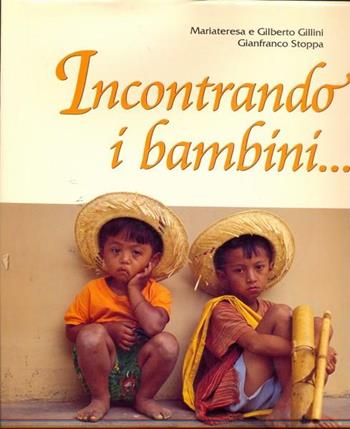 Incontrando i bambini - Gilberto Gillini, Mariateresa Zattoni Gillini, Gianfranco Stoppa - Libro Ancora 1996, Fuori collana | Libraccio.it