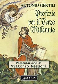 Profezie per il terzo millennio - Antonio Gentili - Libro Ancora 2001, Focus | Libraccio.it