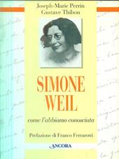 Simone Weil. Come l'abbiamo conosciuta