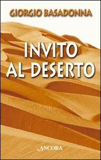 Invito al deserto - Giorgio Basadonna - Libro Ancora 2000, Frammenti | Libraccio.it