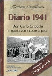 Diario 1941. Don Carlo Gnocchi in guerra con cuore di pace