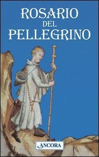 Rosario del pellegrino  - Libro Ancora 2000, Sussidi liturgici | Libraccio.it