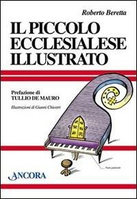 Il piccolo ecclesialese illustrato - Roberto Beretta - Libro Ancora 2003, Il cupolone | Libraccio.it
