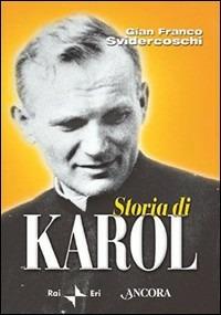Storia di Karol - Gian Franco Svidercoschi - Libro Ancora 2001, Profili | Libraccio.it