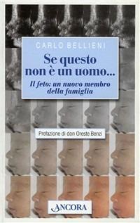 Se questo non è un uomo. Il feto: un nuovo membro della famiglia - Carlo Valerio Bellieni - Libro Ancora 2005 | Libraccio.it