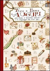 Auguri. Frasi e parole per feste e occasioni speciali. Il linguaggio dei fiori  - Libro Mulino Don Chisciotte 2007 | Libraccio.it