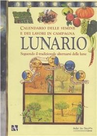 Lunario. Calendario delle semine 2007  - Libro Mulino Don Chisciotte 2006 | Libraccio.it