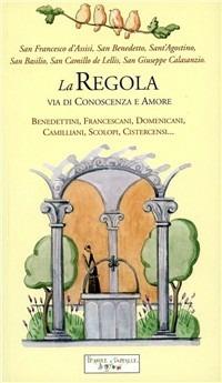 La regola, via di conoscenza e amore  - Libro Mulino Don Chisciotte 2007, Fragole e farfalle | Libraccio.it