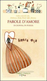 Parole d'amore di donne in poesia  - Libro Mulino Don Chisciotte 2006 | Libraccio.it