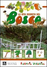 La vita segreta del bosco. Ediz. illustrata  - Libro Mulino Don Chisciotte 2008 | Libraccio.it