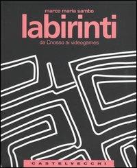 Labirinti. Da Cnosso ai videogames - Marco M. Sambo - Libro Castelvecchi 2004, Quadra | Libraccio.it
