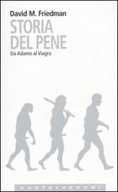 Storia del pene. Da Adamo al Viagra