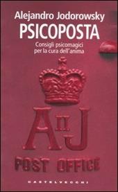 Psicoposta. Consigli psicomagici per la cura dell'anima