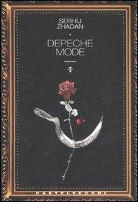 Depeche Mode - Serhij Žadan - Libro Castelvecchi 2008, Narrativa | Libraccio.it