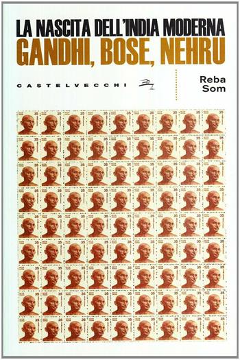 La nascita dell'India moderna - Reba Som - Libro Castelvecchi 2009, Le grandi navi | Libraccio.it