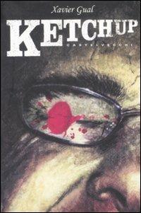 Ketchup - Xavier Gual Vadillo - Libro Castelvecchi 2009, Narrativa | Libraccio.it