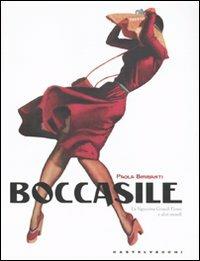 Boccasile. «La signorina grandi firme» e altri mondi - Paola Biribanti - Libro Castelvecchi 2009, I timoni | Libraccio.it