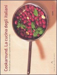 Cookaround. La cucina degli italiani. Ricette pensate, cucinate e gustate nelle case d'Italia - Marco Colantuono, Luca Pappagallo - Libro Castelvecchi 2009 | Libraccio.it