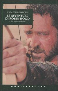 Le avventure di Robin Hood - J. Walker Macspadden - Libro Castelvecchi 2020 | Libraccio.it