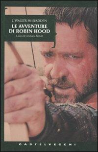 Le avventure di Robin Hood - J. Walker Macspadden - Libro Castelvecchi 2020 | Libraccio.it