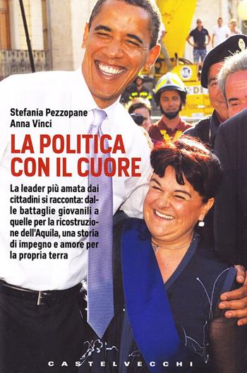 Stefania Pezzopane. La politica dell'impegno - Anna Vinci - Libro Castelvecchi 2010 | Libraccio.it