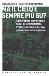 Ma il cielo è sempre più su? L'emigrazione meridionale ai tempi di Termini Imerese. Proposte di riscatto per una generazione sotto sequestro