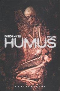 Humus - Enrico Miceli - Libro Castelvecchi 2010 | Libraccio.it