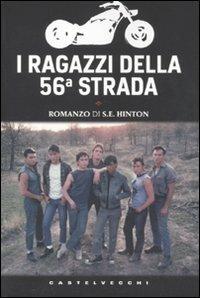 I ragazzi della 56ª strada - S. E. Hinton - Libro Castelvecchi 2010, Le torpedini | Libraccio.it