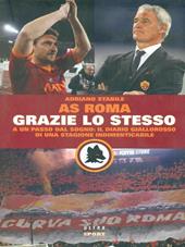 Grazie lo stesso. A un passo dal sogno: il diario giallorosso di una stagione indimenticabile