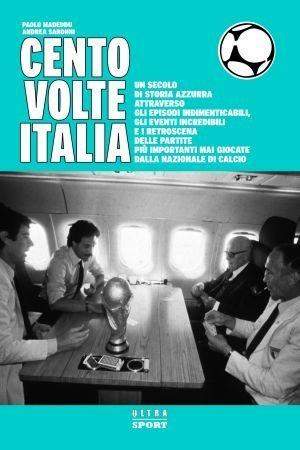 100 volte Italia - Paolo Madeddu, Andrea Saronni - Libro Ultra 2010 | Libraccio.it