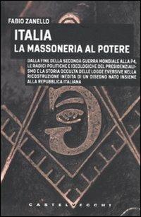 Italia. La massoneria al potere - Fabio Zanello - Libro Castelvecchi 2010, Analisi | Libraccio.it