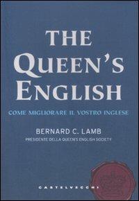 The queen's english. Come migliorare il vostro inglese - Bernard C. Lamb - Libro Castelvecchi 2011, Ultra | Libraccio.it