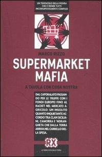 Supermarket mafia. A tavola con Cosa Nostra - Marco Rizzo - Libro Castelvecchi 2011, RX | Libraccio.it