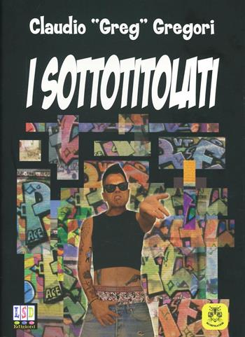 I sottotitolati - Greg C. Gregori - Libro Mompracem 2013 | Libraccio.it