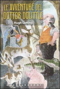 Le avventure del dottor Dolittle - Hugh Lofting - Libro Castelvecchi 2011, Biblioteca dell'immaginario | Libraccio.it