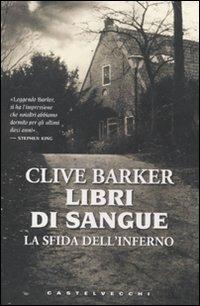La sfida dell'inferno. Libri di sangue - Clive Barker - Libro Castelvecchi 2011, Narrativa | Libraccio.it