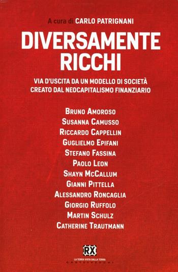 Diversamente ricchi. Via d'uscita da un modello di società creato dal neocapitalismo finanziario  - Libro Castelvecchi 2012, RX | Libraccio.it