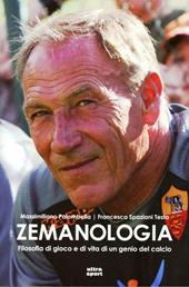 Zemanologia. Filosofia di gioco e di vita di un genio del calcio