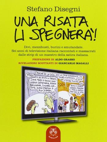 Una risata li spegnerà - Stefano Disegni - Libro Castelvecchi 2013 | Libraccio.it