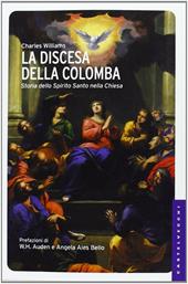 La discesa della colomba. Storia dello Spirito Santo nella Chiesa