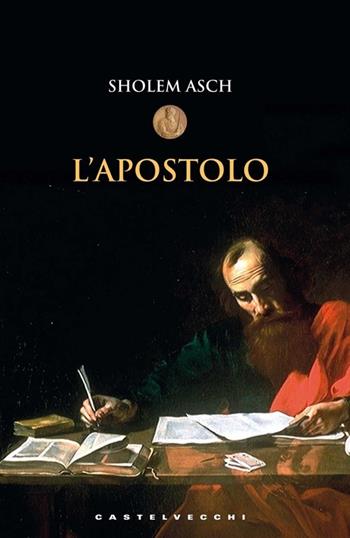 L'apostolo - Sholem Asch - Libro Castelvecchi 2013, Le monete | Libraccio.it