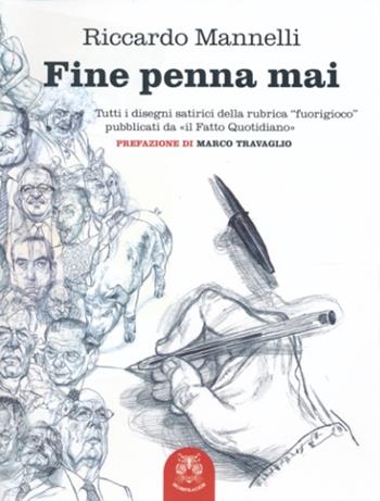 Fine penna mai - Riccardo Mannelli - Libro Mompracem 2013 | Libraccio.it