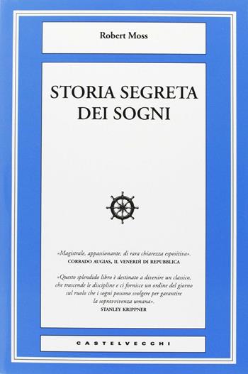Storia segreta dei sogni - Robert Moss - Libro Castelvecchi 2013, I timoni | Libraccio.it