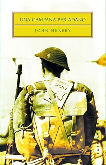 Una campana per Adano - John Hersey - Libro Castelvecchi 2013, Biblioteca dell'immaginario | Libraccio.it