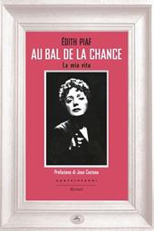 Au bal de la chance. La mia vita