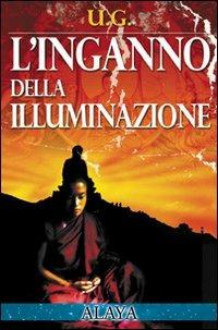 L'inganno dell'illuminazione  - Libro Gruppo Editoriale Macro 2009, Alaya | Libraccio.it